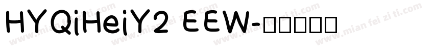 HYQiHeiY2 EEW字体转换
